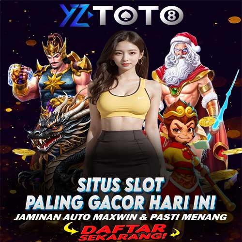 YZTOTO: SITUS SLOT GACOR HARI INI 2024 AUTO MAXWIN PASTI MENANG